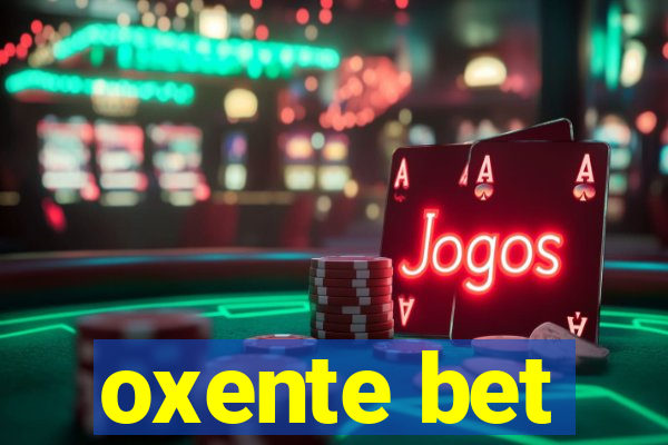 oxente bet